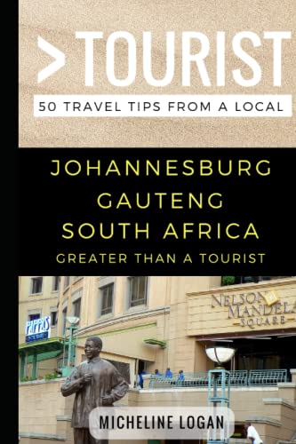 Greater Than a Tourist- Johannesburg Gauteng South Africa: 50 Travel Tips from a Local: 164 (Greater Than a Tourist South Africa)