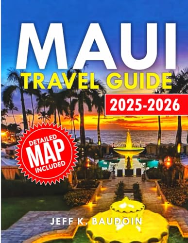 Maui Travel Guide 2025-2026: Your Ultimate...
