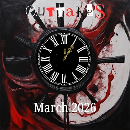 Outtakes: March 2026