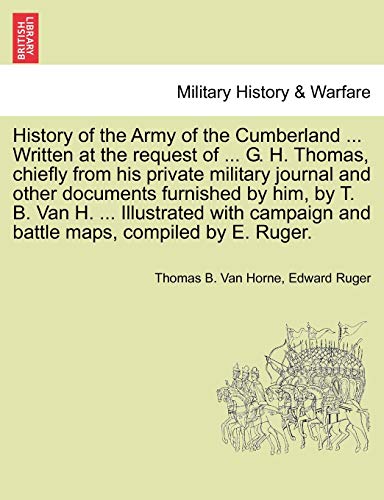 History of the Army of the Cumberland ... Written at the request of ... G. H. Thomas, chiefly from his private military journal and other documents ... and battle maps, compiled by E. Ruger.