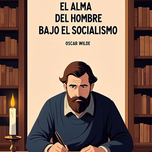 El Alma del Hombre Bajo el Socialismo