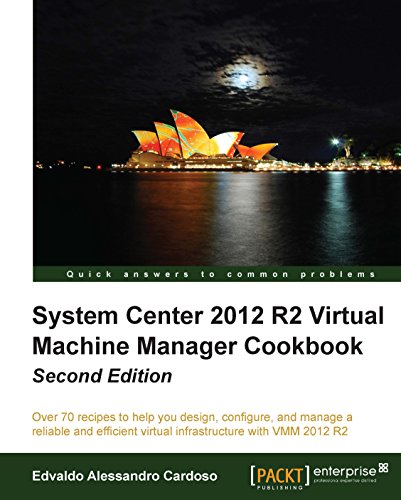 Télécharger System Center 2012 R2 Virtual Machine Manager Cookbook (English Edition) livre En ligne