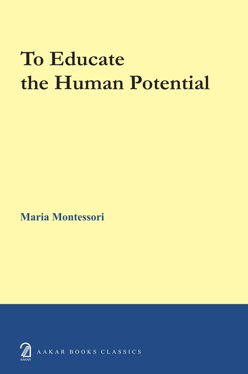 To educate the human potential. Montessori 9789350026175 Fast Free Shipping**
