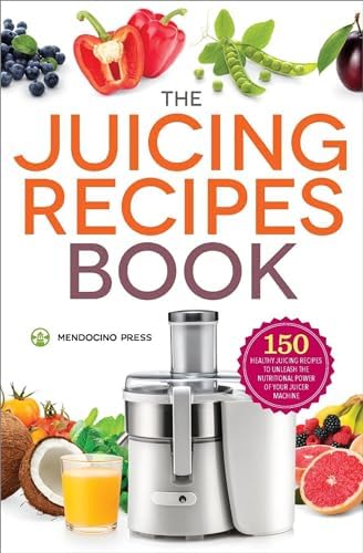 The Juicing Recipes Book: 150 Healthy Juicer Recipes to Unleash the Nutritional Power of Your Juicing Machine