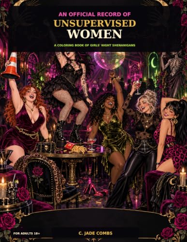 AN OFFICIAL RECORD OF UNSUPERVISED WOMEN: A Coloring Book of Girls' Night Shenanigans image 2