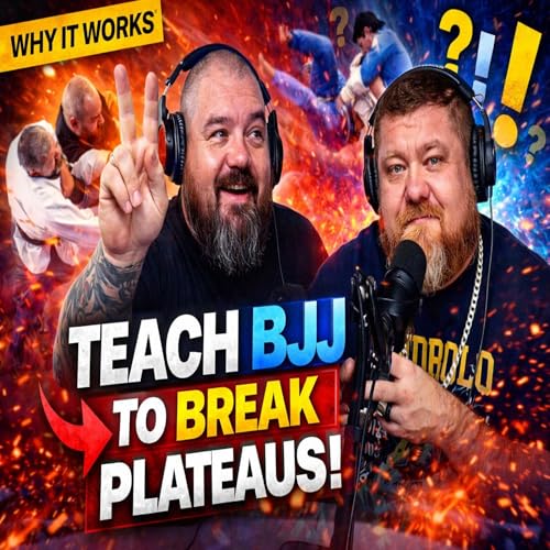 Why Every Grappler Should Learn to Teach (Even If You Don&rsquo;t Coach) | 40 & Fighting Ep. 122