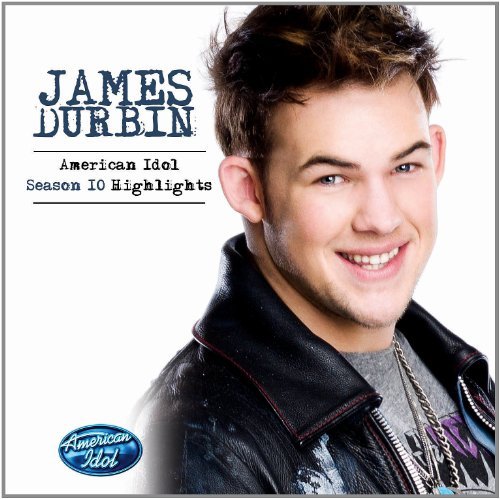 American Idol Season 10 Highlights By James Durbin (2011-06-28)