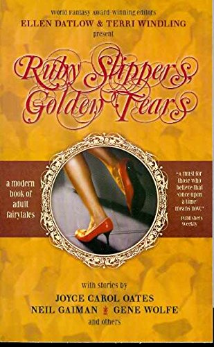 Ellen DatlowRuby Slippers, Golden Tears