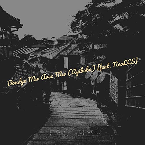 Bondye Mw Avec Mw (Ayibobo) by HeirOhGlyph feat. NeoLCS on Prime Music