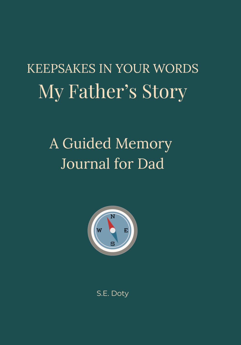 Keepsakes in Your Words - My Father's Story: A Guided Memory Journal for Dad