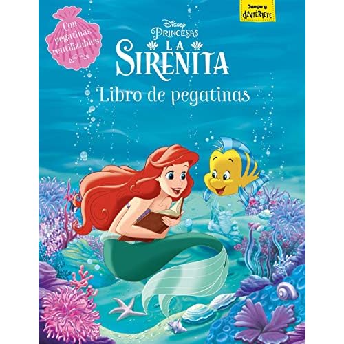 La Sirenita. Libro de pegatinas: Con pegatinas reutilizables (Disney. Princesas)