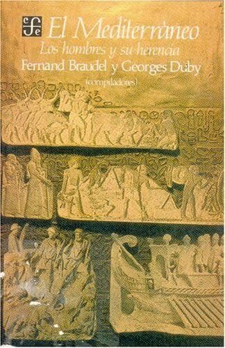 El Mediterraneo: Los Hombres y Su Herencia (Coleccion Popular)