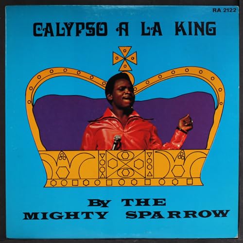 Mighty Sparrow: The Calypso King