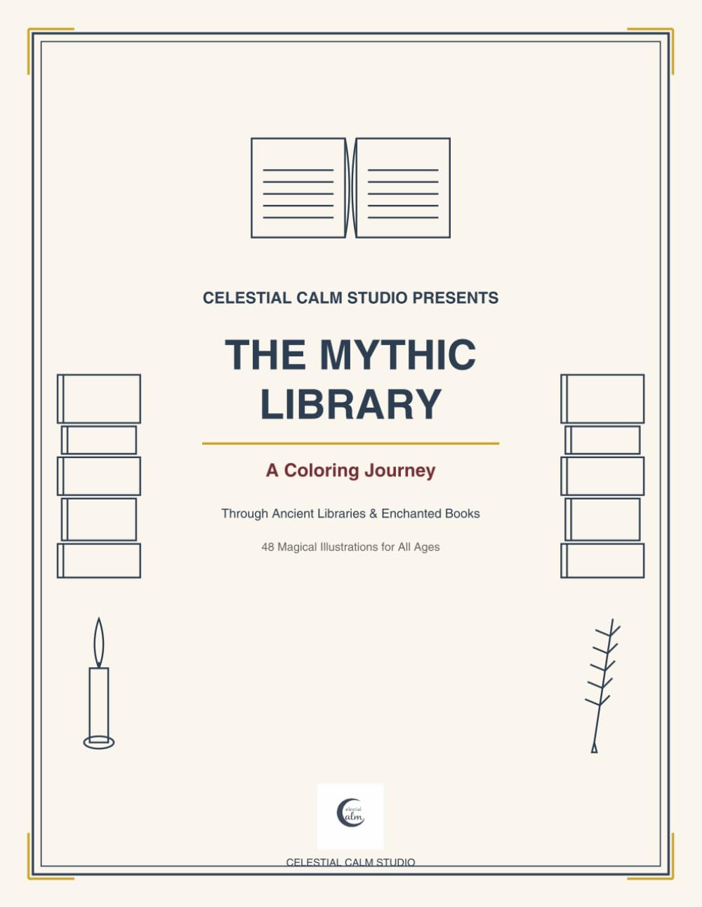 THE MYTHIC LIBRARY: A Coloring Odyssey: 48 Intricate Fantasy Designs