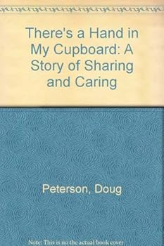 Paperback There's a Hand in My Cupboard: A Story of Sharing and Caring Book
