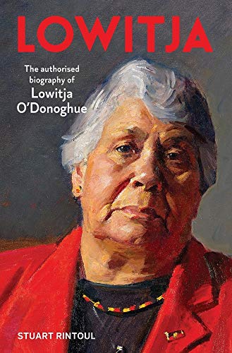 Lowitja: The Authorised Biography of Lowitja O'Donoghue