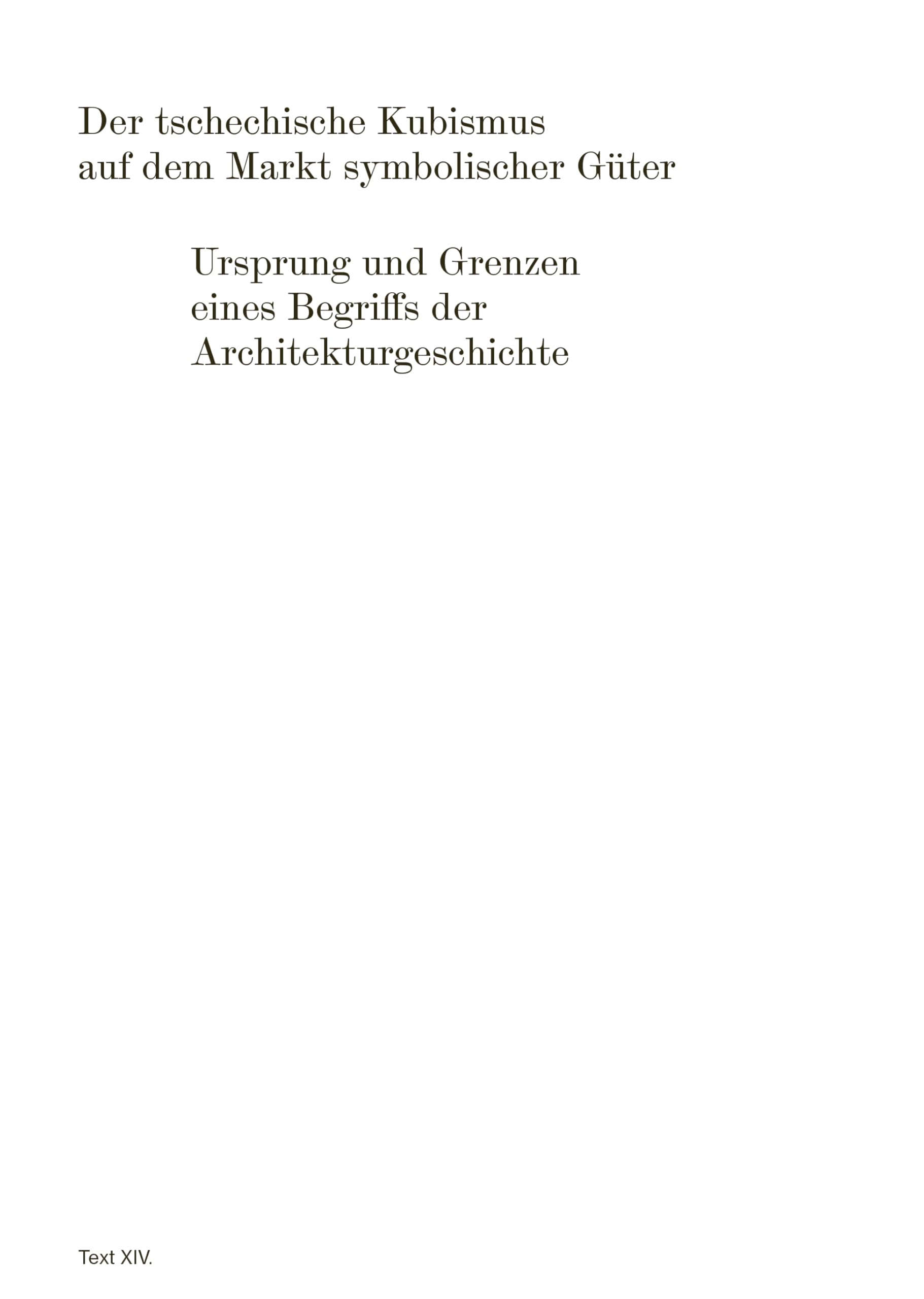 Was ist (und was ist nicht) das Tschechische an der Architektur in Böhmen?: Ausgewählte Texte zur Architekturgeschichte und Kunstgeschichtsschreibung