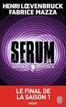 Sérum : Saison 1 - Épisode 6 - Book #6 of the Sérum : Saison 1