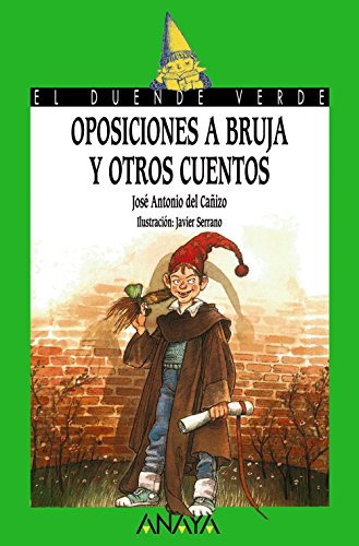 Oposiciones a bruja y otros cuentos (LITERATURA INFANTIL (6-11 años) - El Duende Verde)