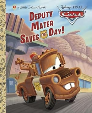 Deputy Mater Saves the Day! (Disney/Pixar Cars) (Little Golden Book)