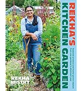 Rekha's Kitchen Garden: Seasonal Produce and Home-Grown Wisdom from One Gardener's Allotment Year