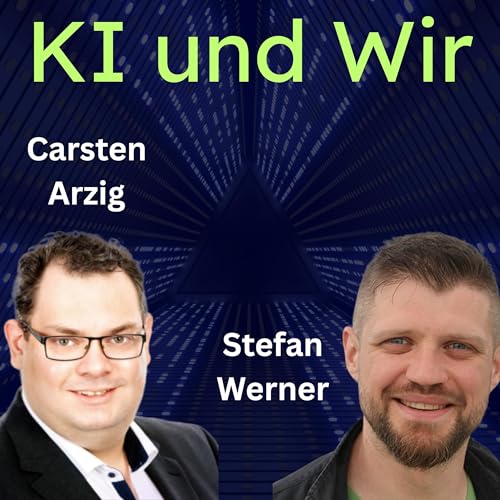 KI und Wir - Buchbesprechung Teil 11 (KI im Alltag und in der Zukunft) mit Carsten Arzig und Stefan Werner