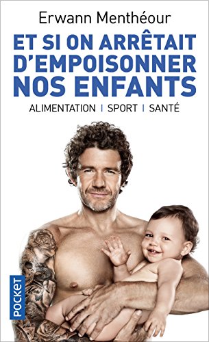 Télécharger Et si on arrêtait d'empoisonner nos enfants ? PDF