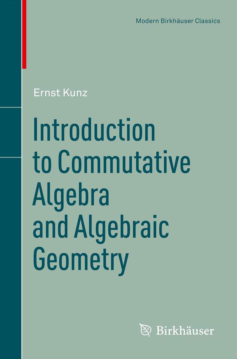 Introduction to Commutative Algebra and Algebraic Geometry (Modern