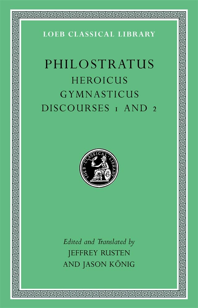 Heroicus. Gymnasticus. Discourses 1 and 2  by Philostratus Philostratus HARDBACK