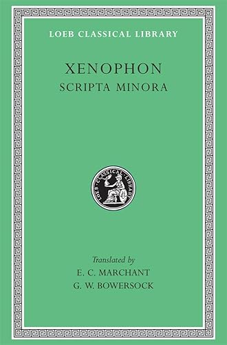 Xenophon VII (Hiero. Agesilaus. Constitution of the Lacedaemonians. Ways and Means. Cavalry Commander. Art of Horsemanship. On Hunting. Constitution of the Athenians) Loeb Classical Library