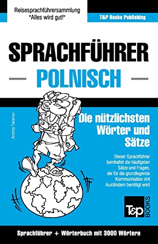 Sprachführer Deutsch-Polnisch und Thematischer Wortschatz mit 3000 Wörtern (German Collection) (German Edition)