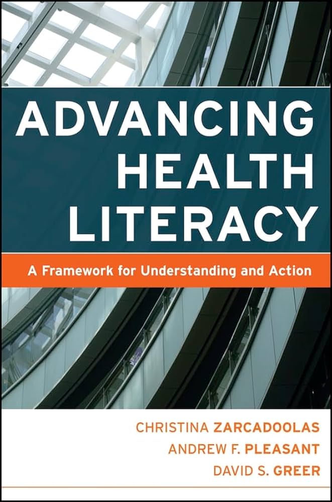 Advancing Health Literacy: A Framework for Understanding and