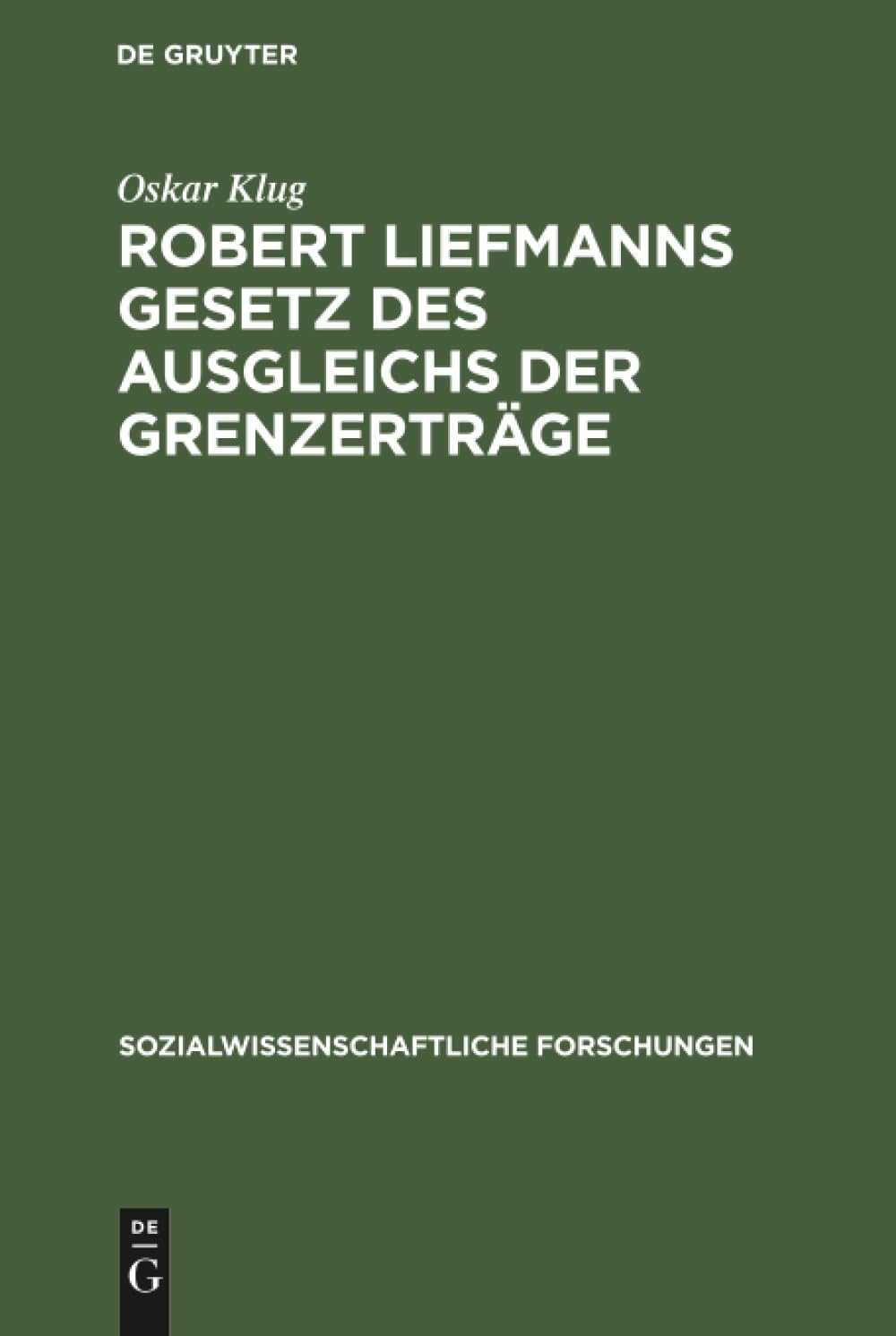 Robert Liefmanns Gesetz des Ausgleichs der Grenzerträge: Kritik und Beweisführung (Sozialwissenschaftliche Forschungen, 1, 9) (German Edition)