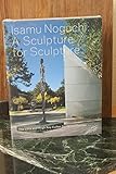 Isamu Noguchi: A Sculpture for Sculpture: The Lillie and Hugh Roy Cullen Sculpture Garden