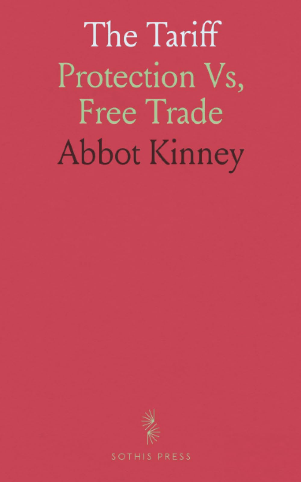 The Tariff: Protection Vs, Free Trade