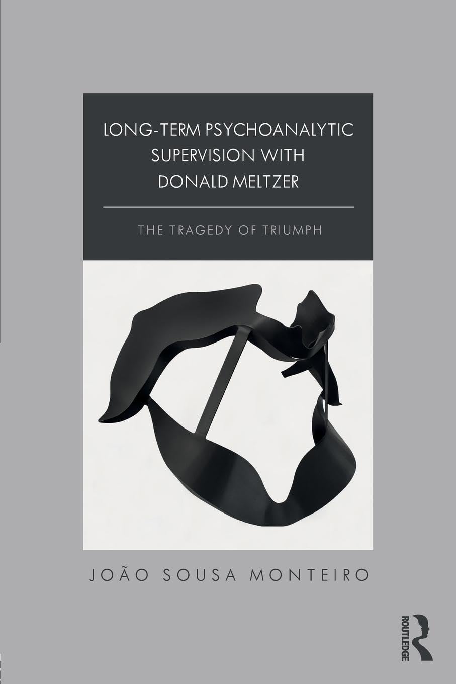 Long-Term Psychoanalytic Supervision with Donald Meltzer: The Tragedy of Triumph Paperback – 19 Nov. 2018