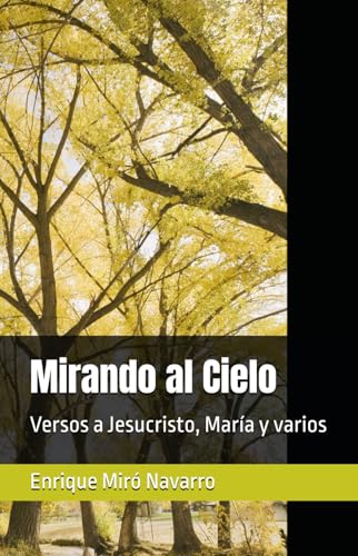 Mirando al Cielo: Versos a Jesucristo, María y varios