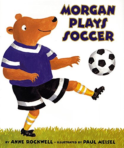 Morgan Plays Soccer      Hardcover – August 7, 2001