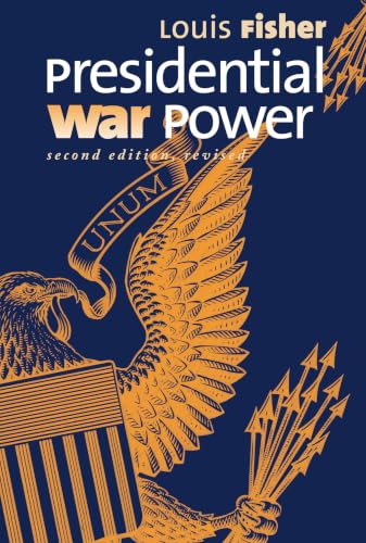 Presidential War Power: Second Edition, Revised