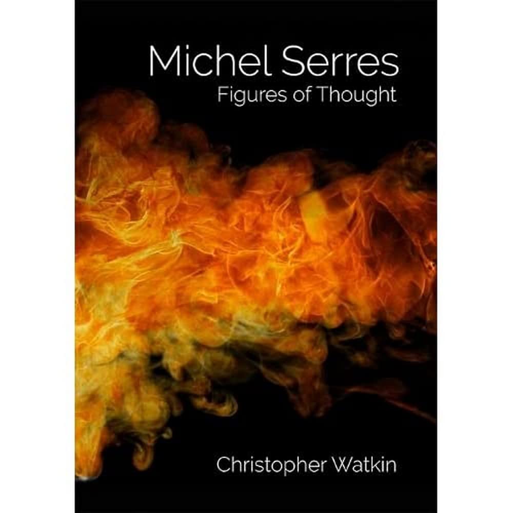 Michel Serres by Christopher Watkin PAPERBACK 9781474405744