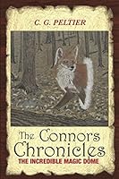 The Connors Chronicles: The Incredible Magic Dome 150618555X Book Cover