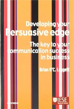 Paperback Developing your persuasive edge: the key to your comunication success in business Book