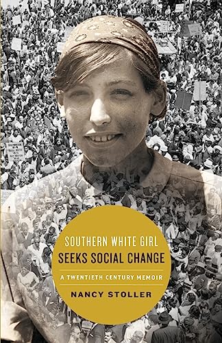 Southern White Girl Seeks Social Change: A Twentieth Century Memoir