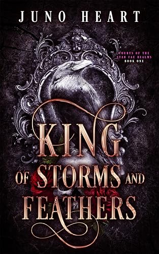 King of Storms and Feathers: Eine dunkle Fae-Romanze (Die Höfe der Sternen-Fae 1)