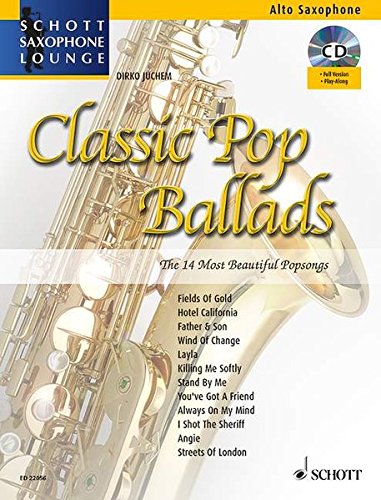 Classic Pop Ballads: The 14 Most Beautiful Popsongs. Alt-Saxophon. Ausgabe mit CD. (Schott Saxophone