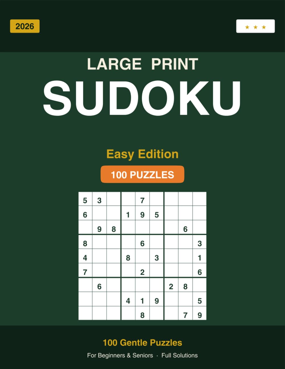 Large Print Sudoku: Easy Edition — 100 Gentle Puzzles for Beginners and Seniors with Full Solutions