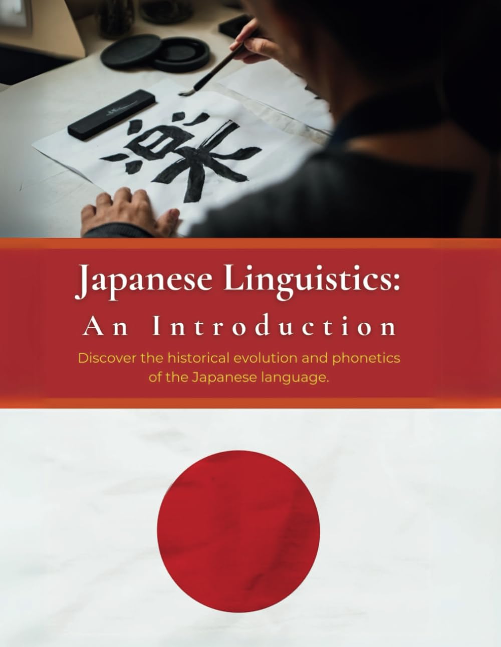Japanese Linguistics: An Introduction: Discover the historical evolution and phonetics of the Japanese language
