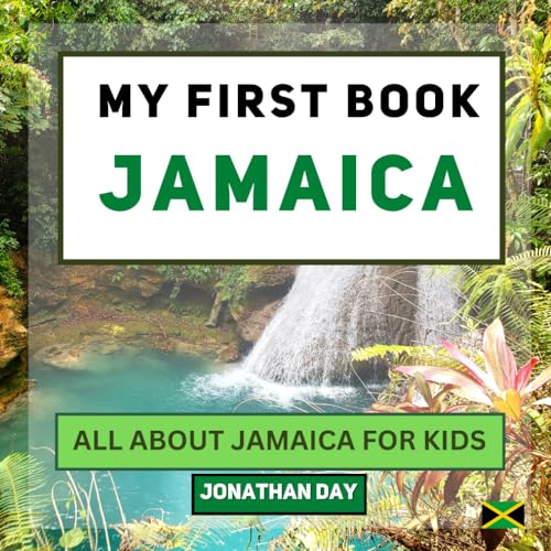 My First Book - Jamaica: All About Jamaica For Kids (My First Book - World Edition)
