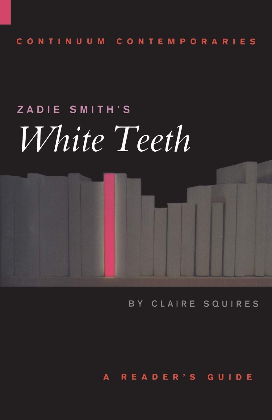Zadie Smith's "White Teeth": Continuum Contemporaries