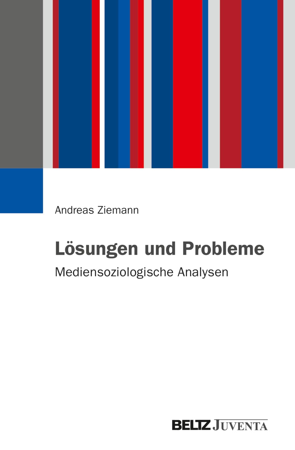 Lösungen und Probleme: Mediensoziologische Analysen